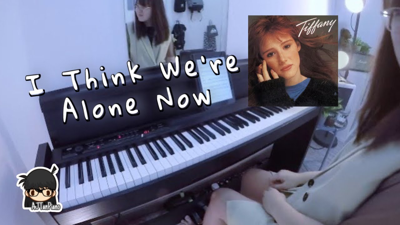 I Think We're Alone Now (Piano Cover)