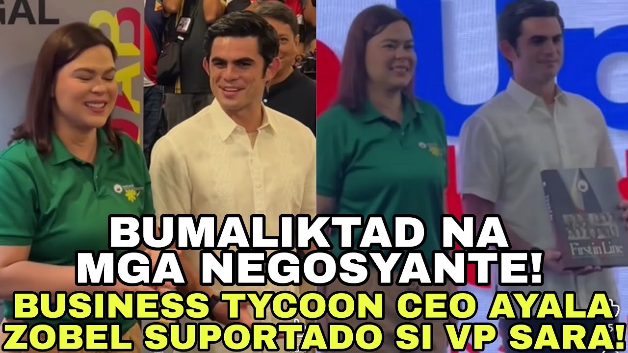 PBBM INIWAN? VP SARA SINUPORTAHAN NG MGA BUSINESS TYCOON CEO AYALA ZOBEL!