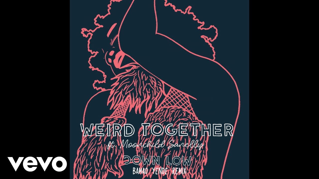 Weird Together - Down Low (Bamao Yende Remix) ft. Moonchild Sanelly