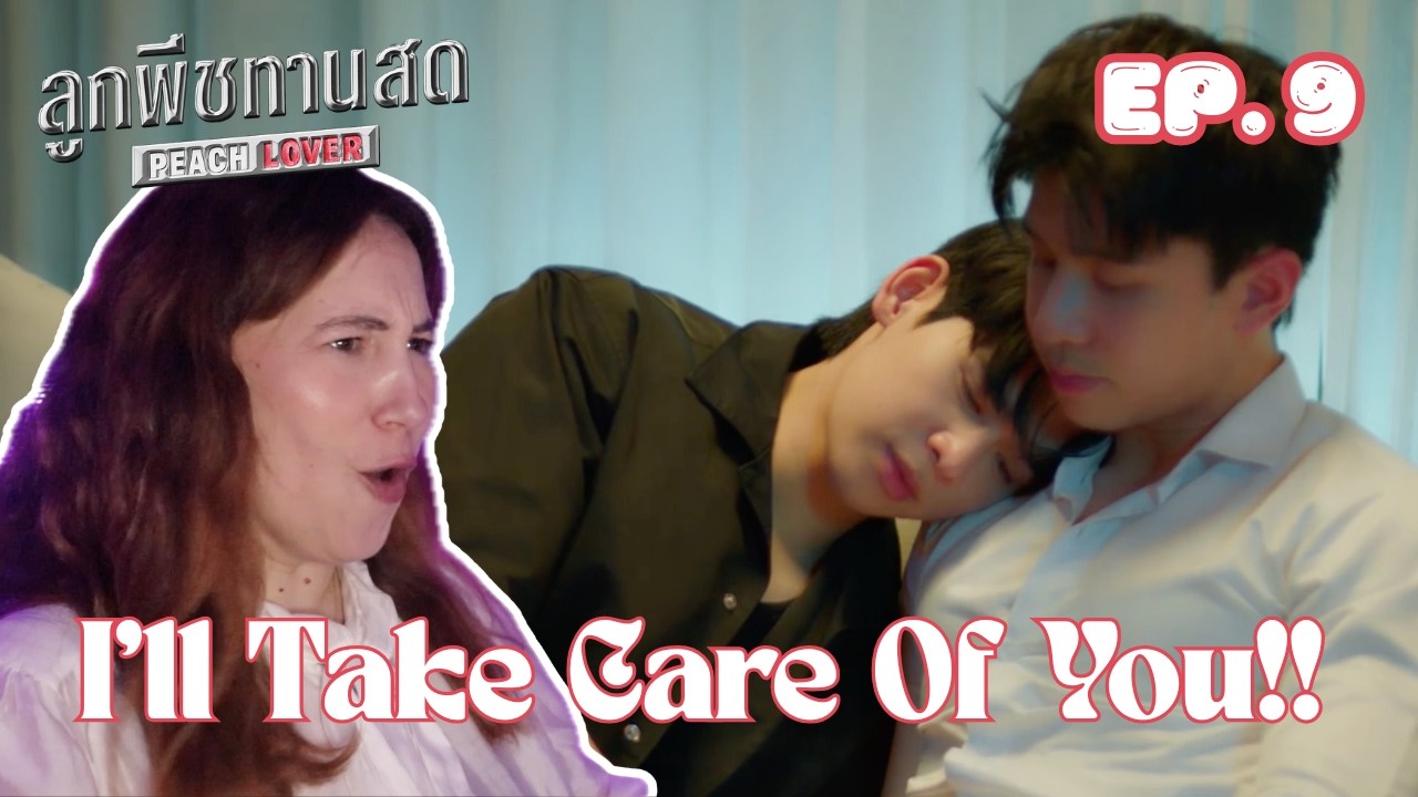 Peach Lover (ลูกพีชทานสด) | Episode 9 | MireiaTV Reaction Video