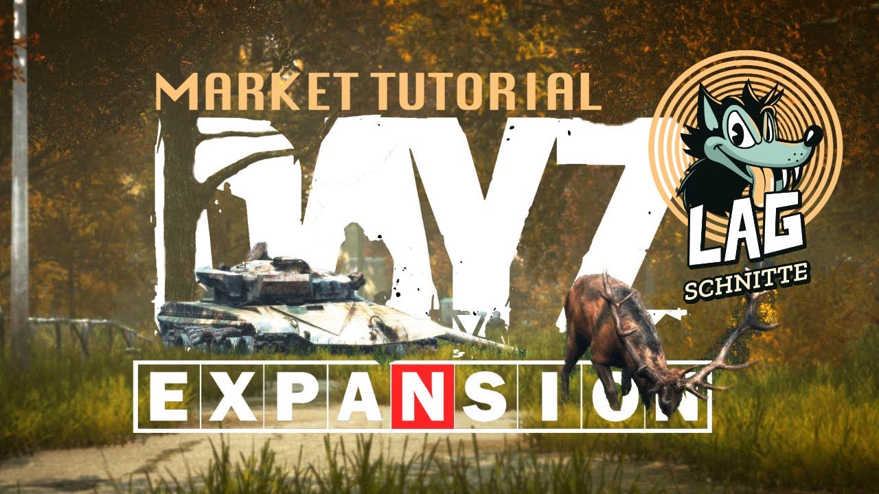 DayZ Expansion Tutorial - Expansion Market im Detail erkl&auml;rt