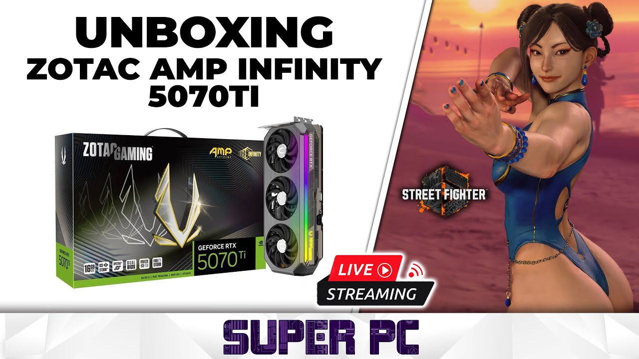 Unboxing Zotac AMP Infinity RTX 5070TI 16GB | Jugando Street Fighter 6