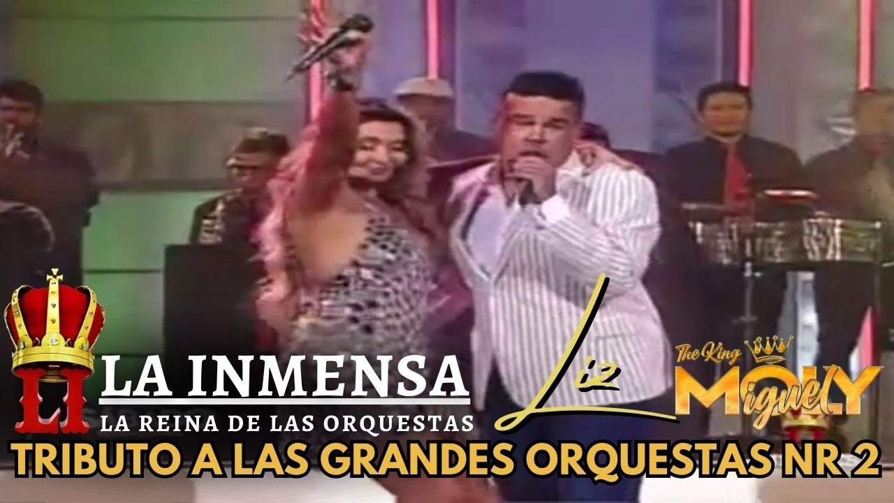 Inmenso Nro5 (Tributo a Grandes Orquestas Nro2) -( LA INMENSA,LIZ, MIGUEL MOLY).