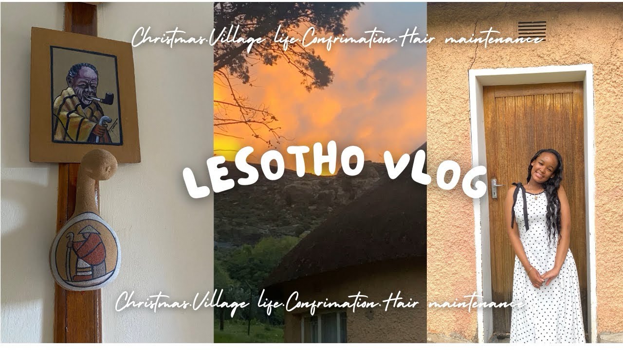 diary entry 4: Lesotho vlog, confirmation, Christmas, village and city life| LSO-RSA YOUTUBER 