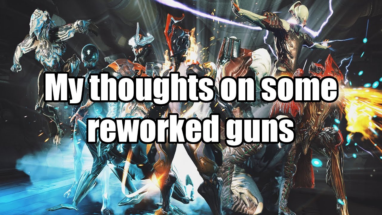 Warframe: My thoughts on some reworked guns