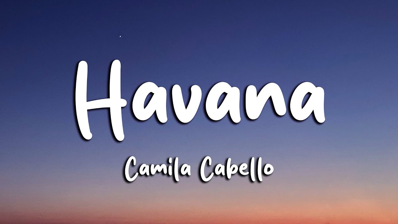 Camila Cabello - Havana (Lyrics) ft. Young Thug