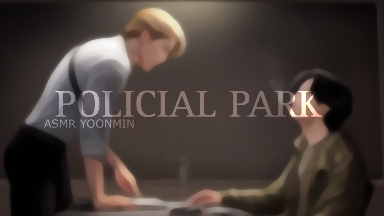 ASMR YOONMIN | Policial Park..
