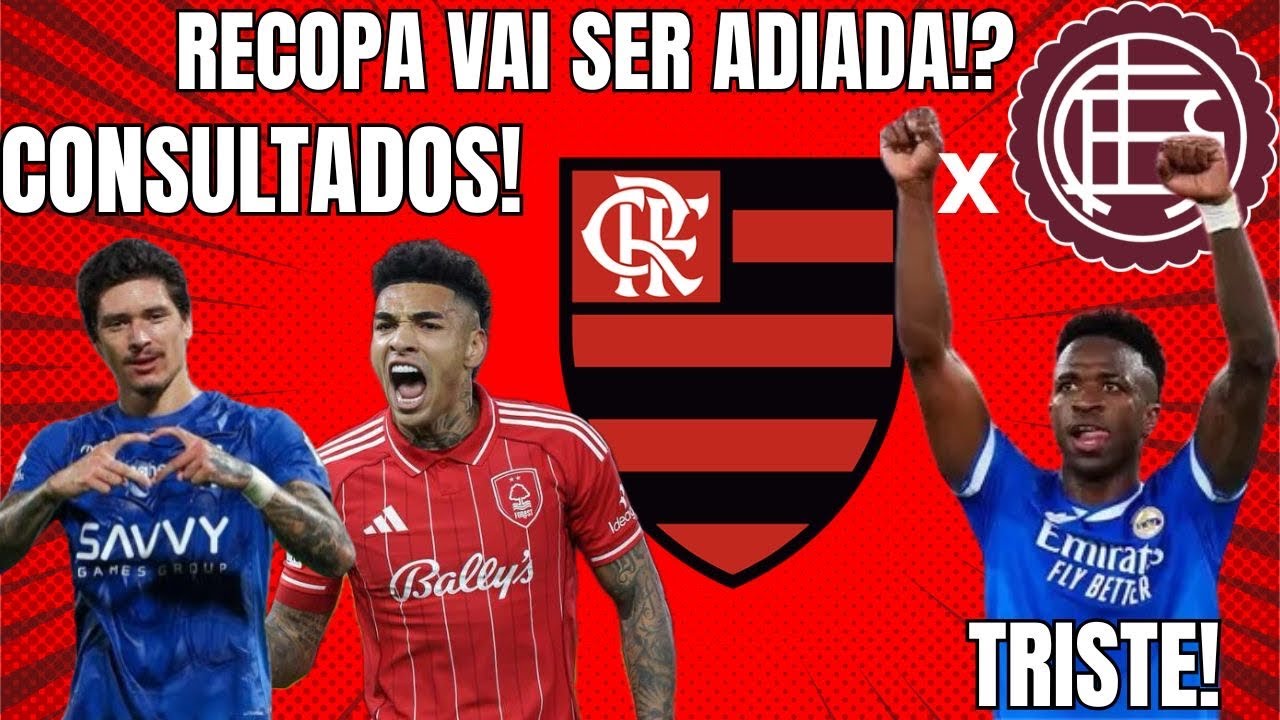 FLAMENGO SONDA DARWIN NUÑEZ E IGOR JESUS! RECOPA CORRE RISCO DE SER ADIADA! VINI SOFRE NA CHAMPIONS