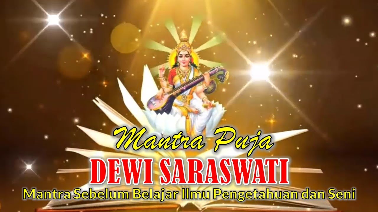 Mantra Puja Dewi Saraswati // Mantra Sebelum Belajar Ilmu Pengetahuan dan Seni