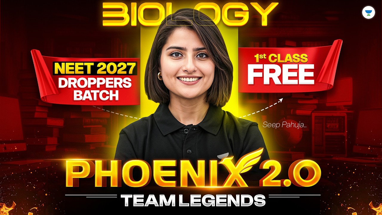 Phoenix 2.0 - First Class Of Biology FREE | NEET 2027 Droppers' Batch | Seep Pahuja