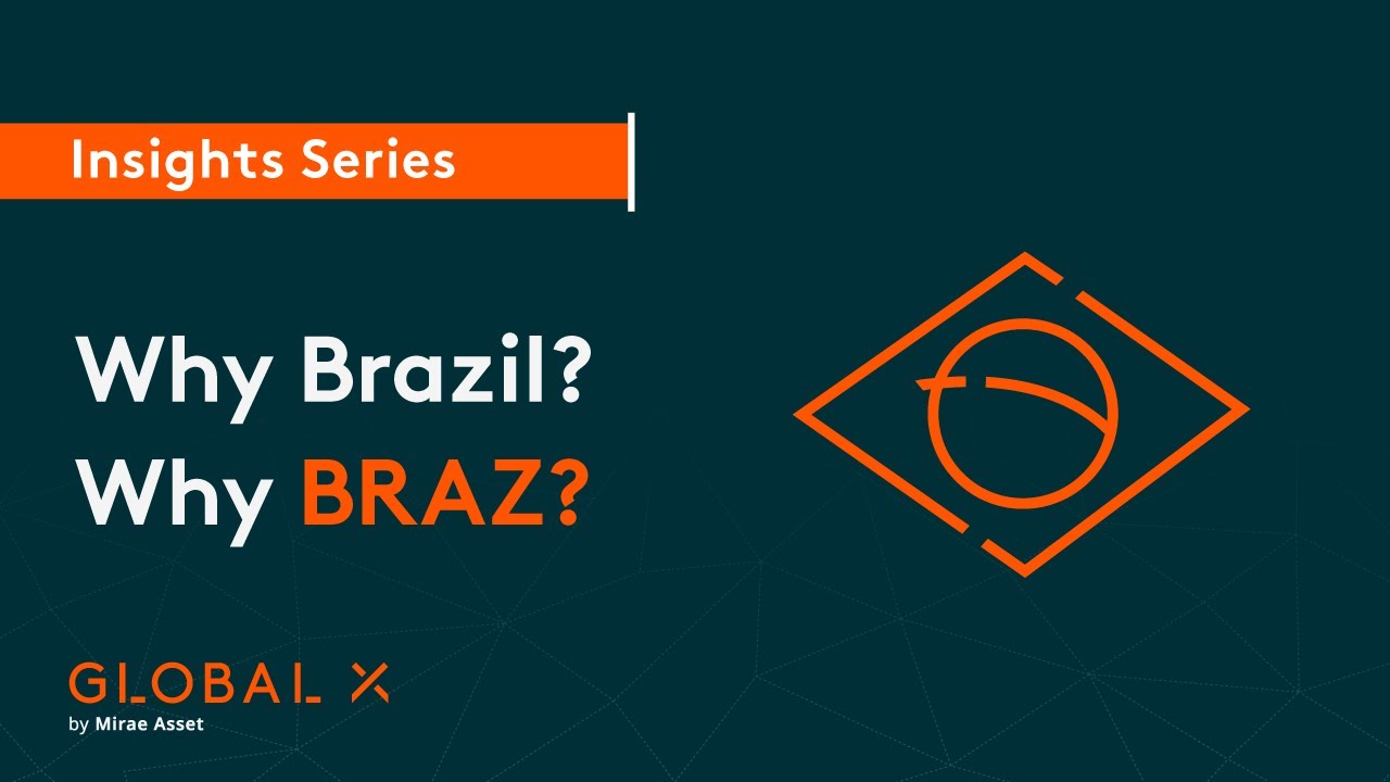 Why Brazil? Why BRAZ?