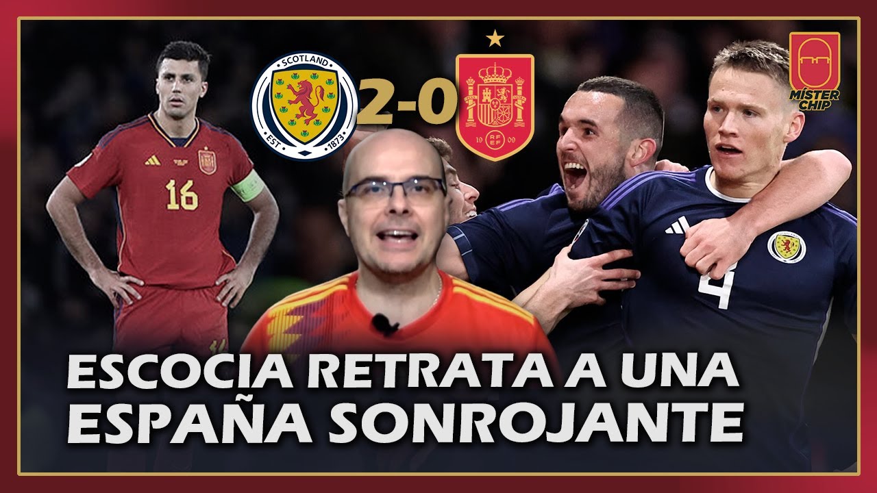ESCOCIA 2-0 ESPAÑA | De las PEORES DERROTAS EN LA HISTORIA de España | DECLARACIONES INACEPTABLES...