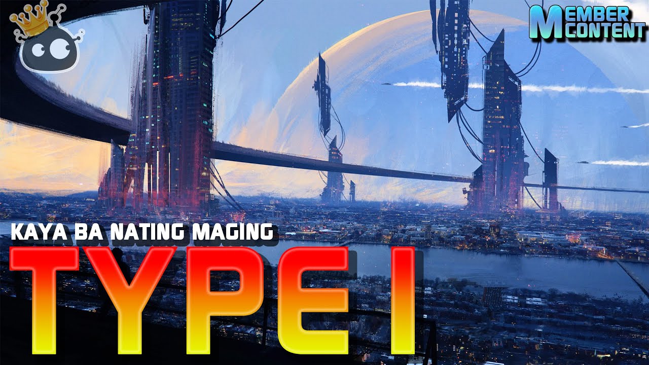 Patay na tayo bago pa tayo maging Type 1 Civilization?