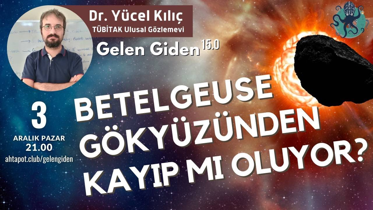 CANLI: Betelgeuse Gökyüzünden Kayıp mı Oluyor? | Gelen Giden 15.0