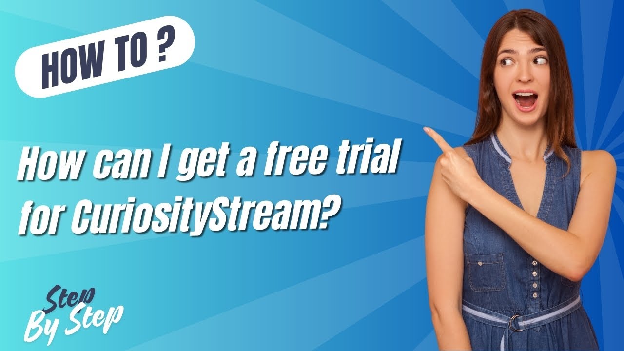 How can I get a free trial for CuriosityStream - Step by Step