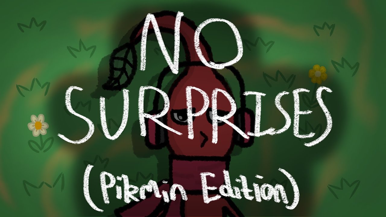 Pikmin Sings 'No Surprises' by Radiohead