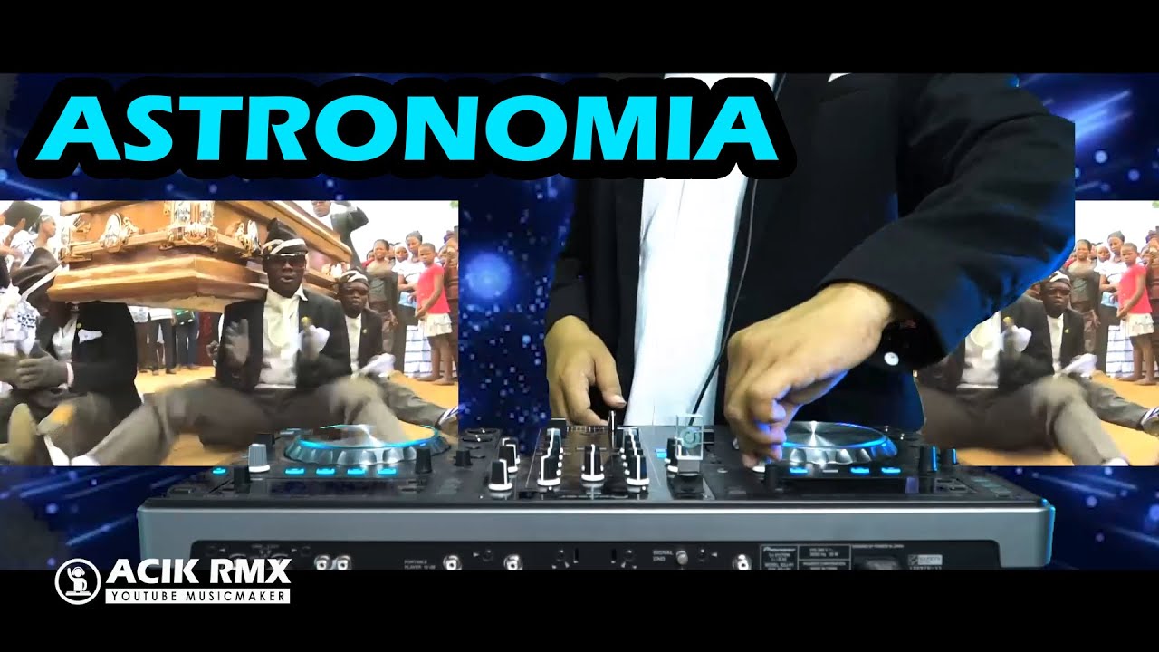 Astronomia (goyang peti) remix by DJ Acik