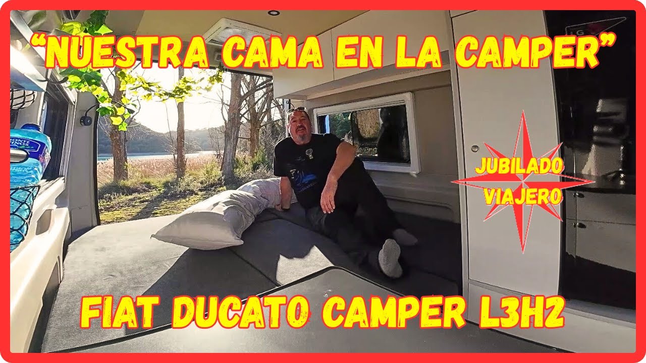 ¡¡NUESTRA CAMA EN LA CAMPER!! - FIAT DUCATO CAMPER L3H2