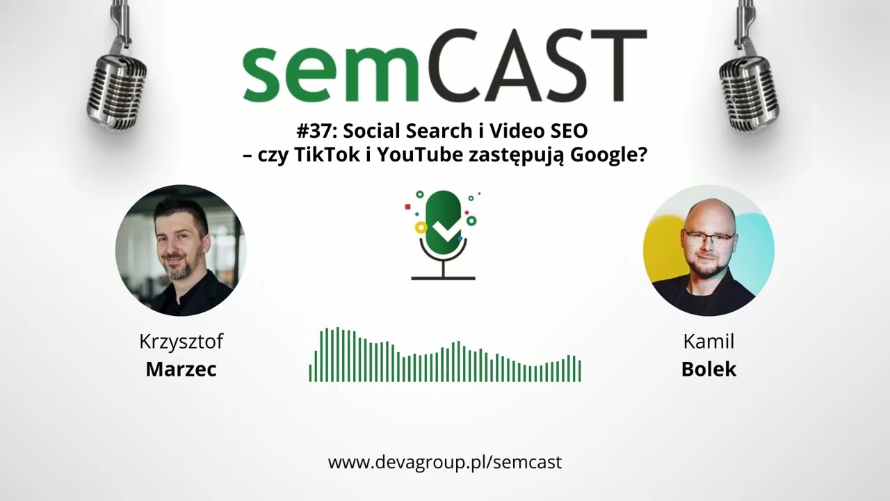 semCAST#37: Social Search i Video SEO – czy TikTok i YouTube zastępują Google?