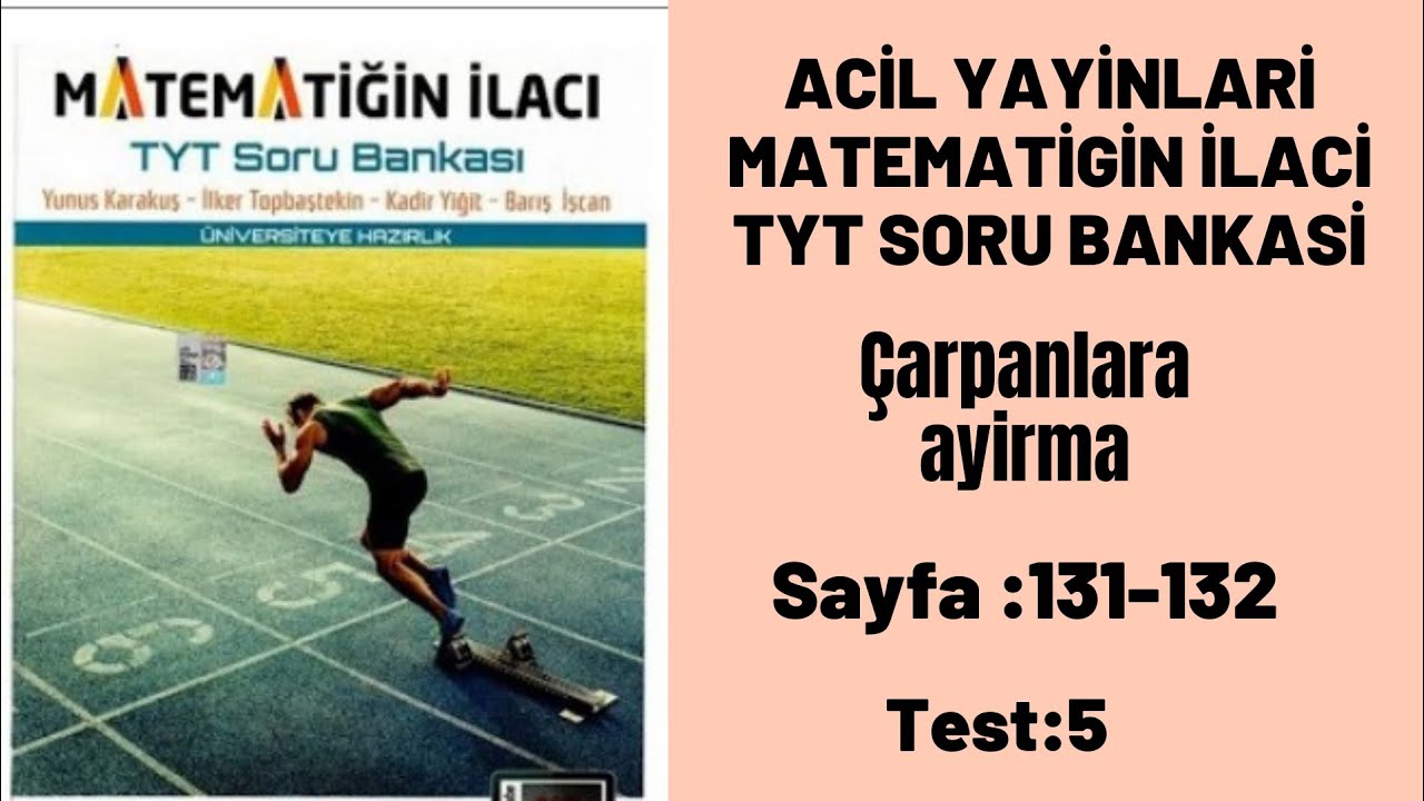ACİL YAYİNLARİ MATEMATİGİN İLACİ TYT SORU BANKASİ Çarpanlara ayırma test:5