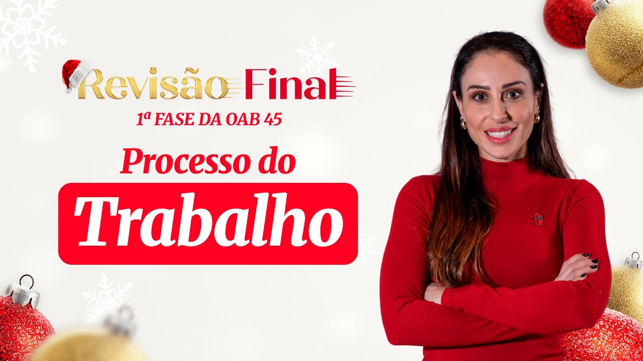 Processo do Trabalho | Revis&atilde;o Final - 1&ordf; Fase da OAB 45