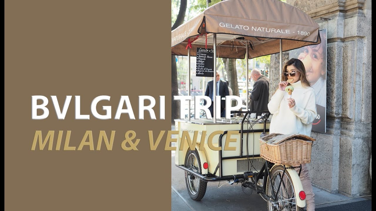 BVLGARI TRIP - Milan & Venice 2017