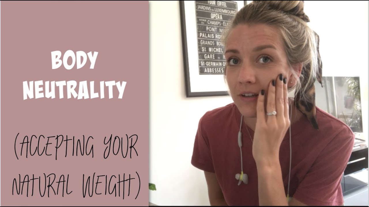 Body Neutrality / Accepting your natural body weight