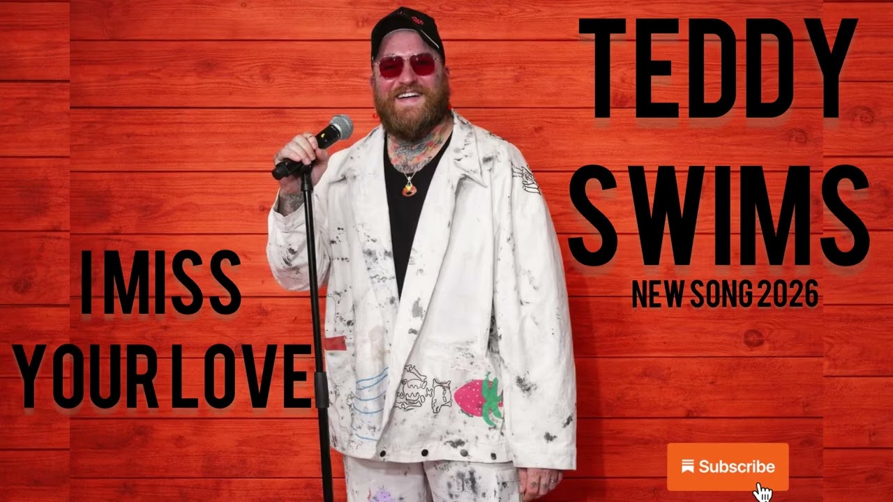Teddy Swims - I Miss Your love (Official Song) 2026