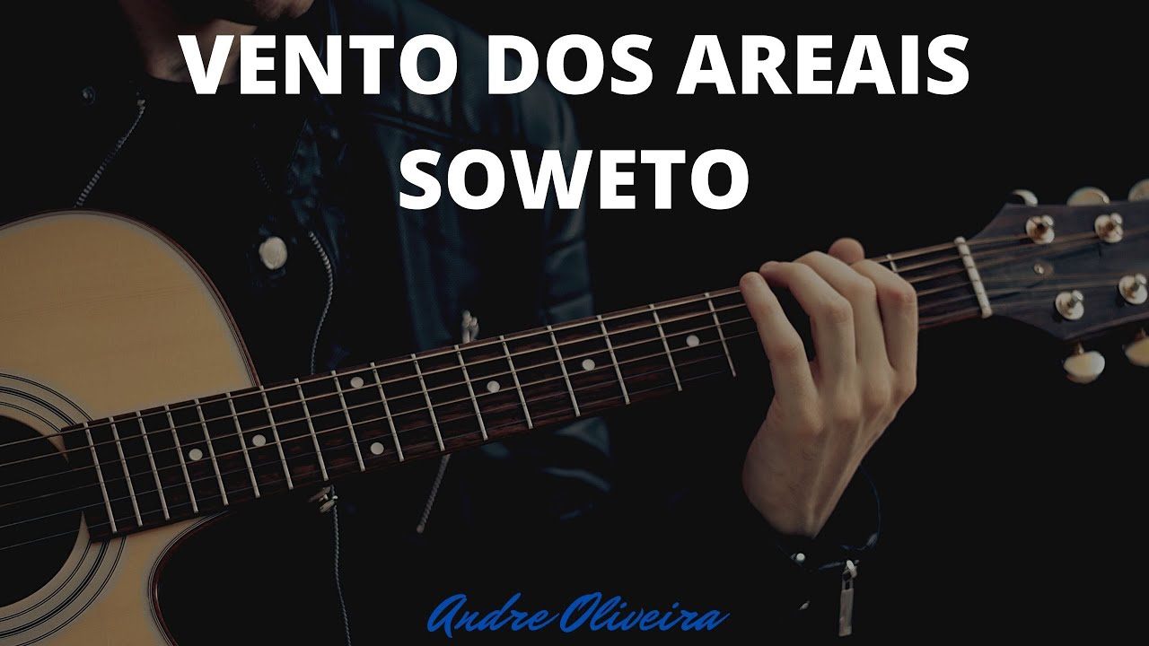 Vento dos Areais Soweto violão