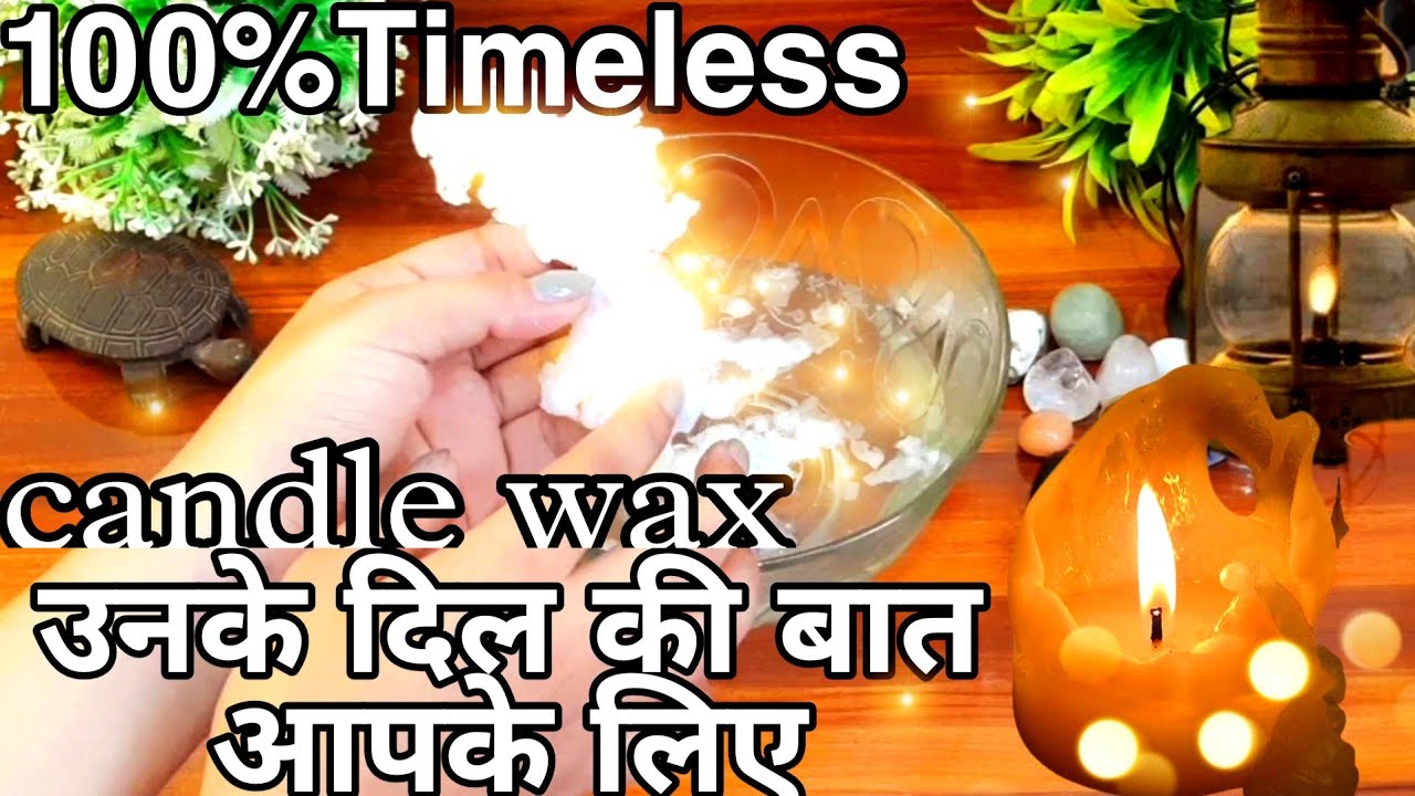 CANDLE WAX READING उनके दिल की बात आपके लिए Unke dil ki baat apke liye
