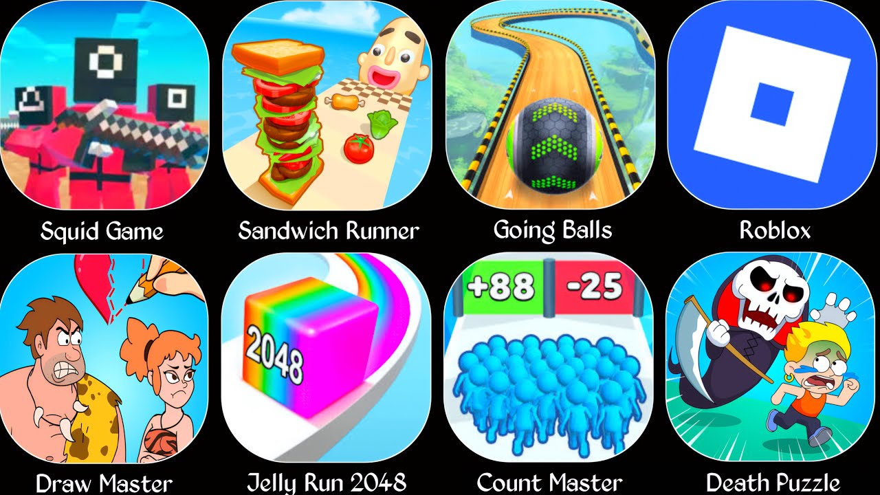 Roblox,Squid Game,Draw Master,Sandwich Runner,Going Balls,Death Puzzle,Jelly Run 2048,Count Master