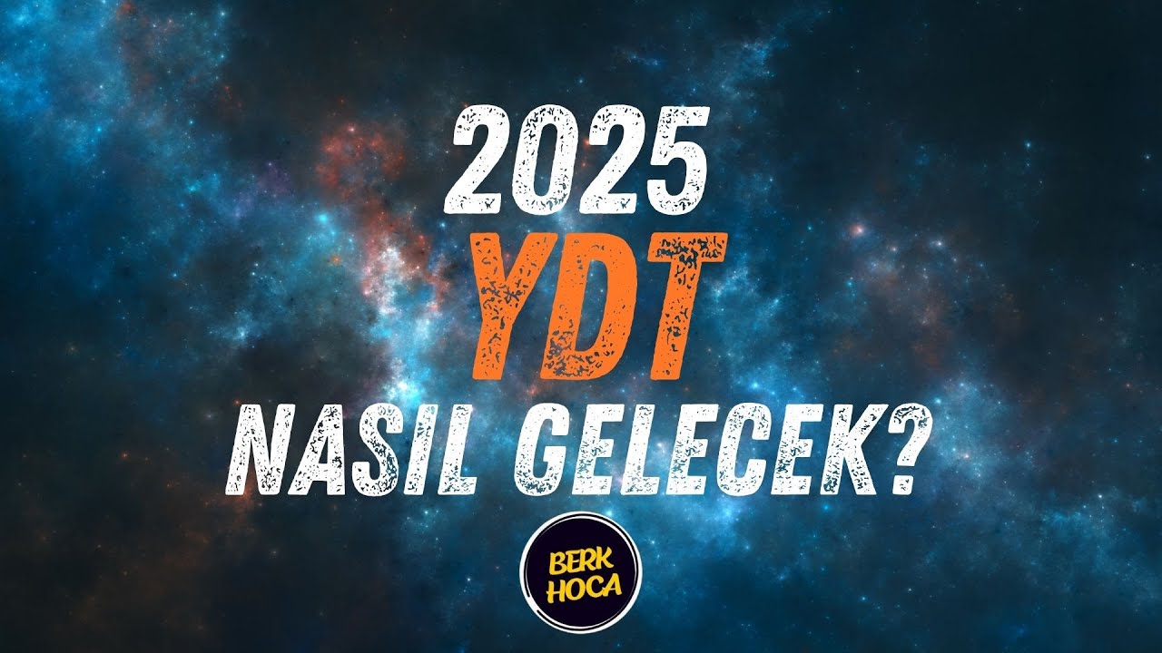 2025 YDT & YKS-DİL Nasıl Gelecek?