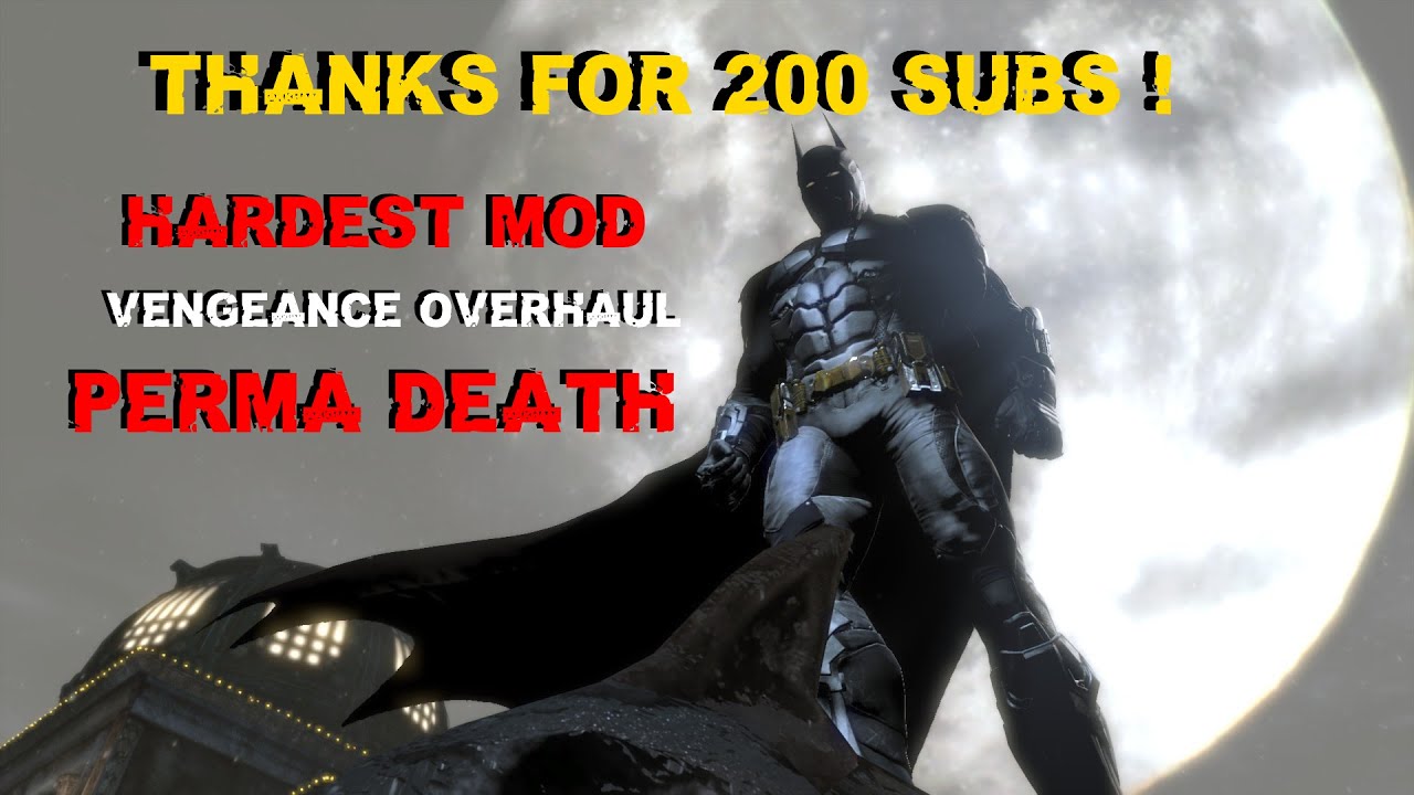 THANKS FOR 200 SUBS !, IF I DYE I RESET - ARKHAM ORIGINS HARDEST MOD, (w/ Gang in the description)