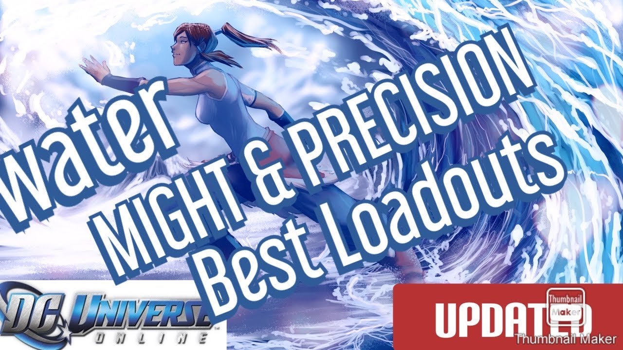 DCUO: BEST UPDATED WATER MIGHT & PRECISION LOADOUTS (INSANE DMG!!!)