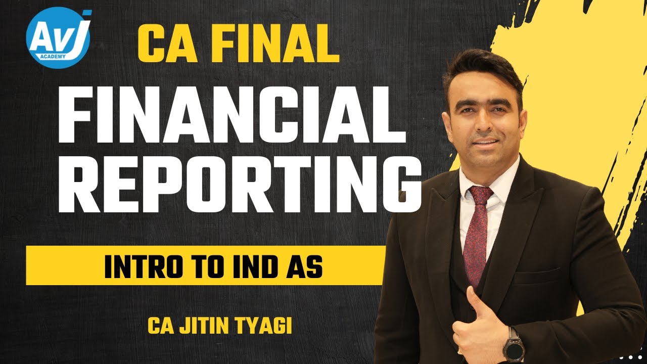 CA Final Financial Reporting Intro AS | Free Demo | CA Jitin Tyagi | AVJ Academy Laxmi Nagar