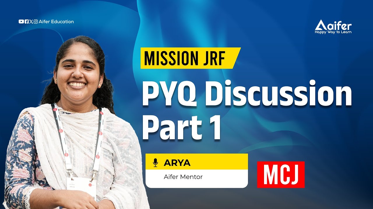 PYQ Discussion Part 1  | Mission JRF MCJ | UGC NET / JRF /PhD | Aifer Education