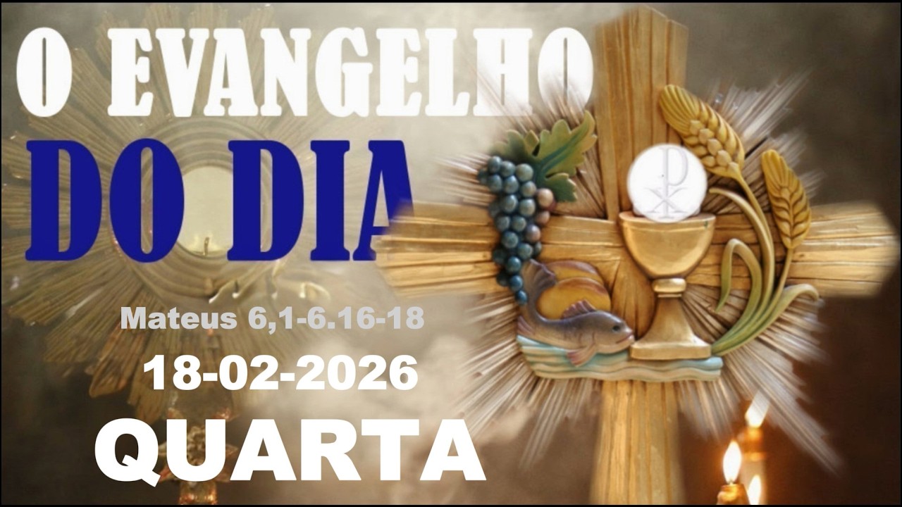EVANGELHO DO DIA 18 DE FEVEREIRO A PALAVRA DEUS