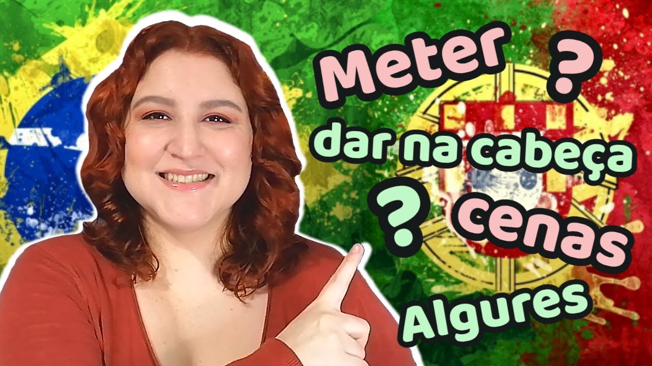 Português de PORTUGAL x BRASIL: dar na cabeça, meter, algures, cenas... 🤣