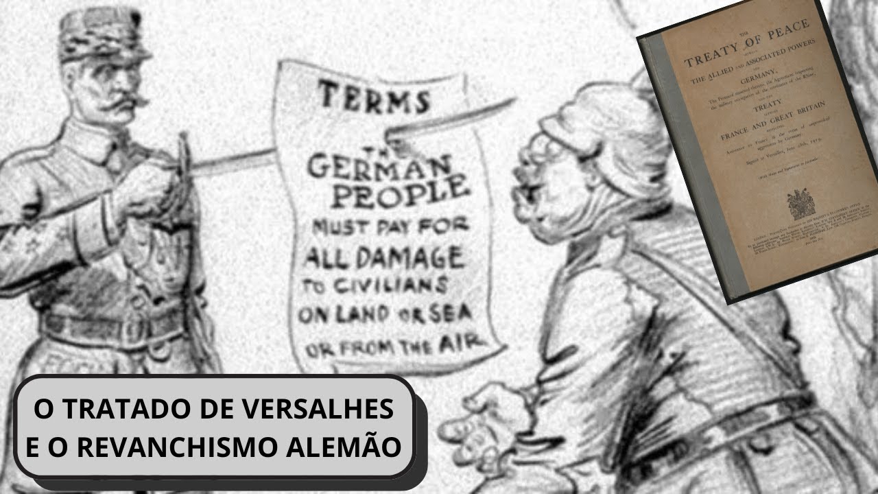 O Tratado da Versalhes e o Revanchismo Alem&atilde;o