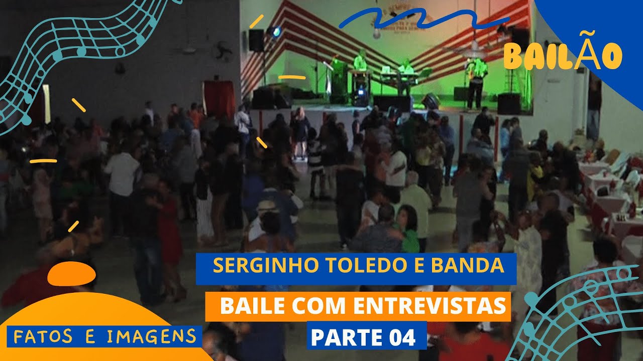 SERGINHO TOLEDO E BANDA RETORNO DOS BAILES  PARTE 04 com entrevistas