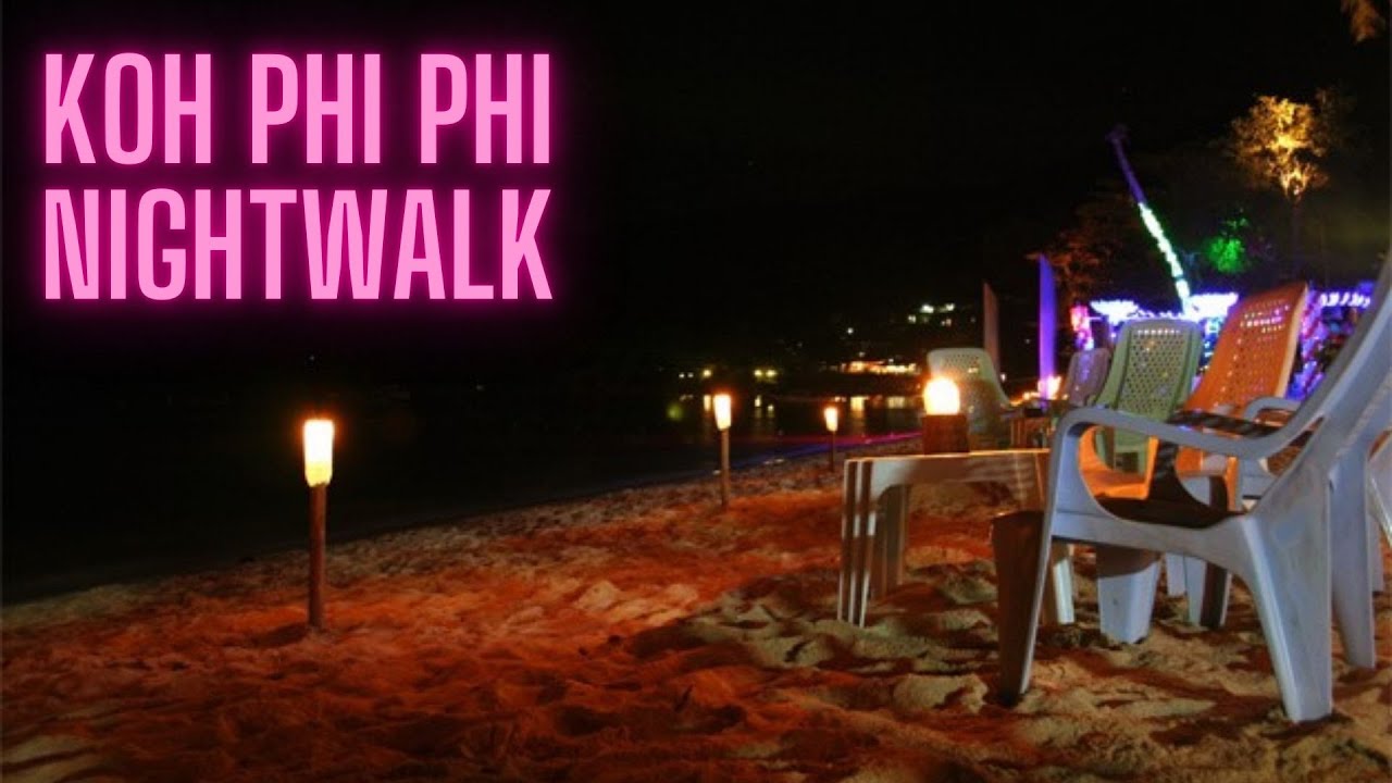 Koh Phi Phi Nightwalk.