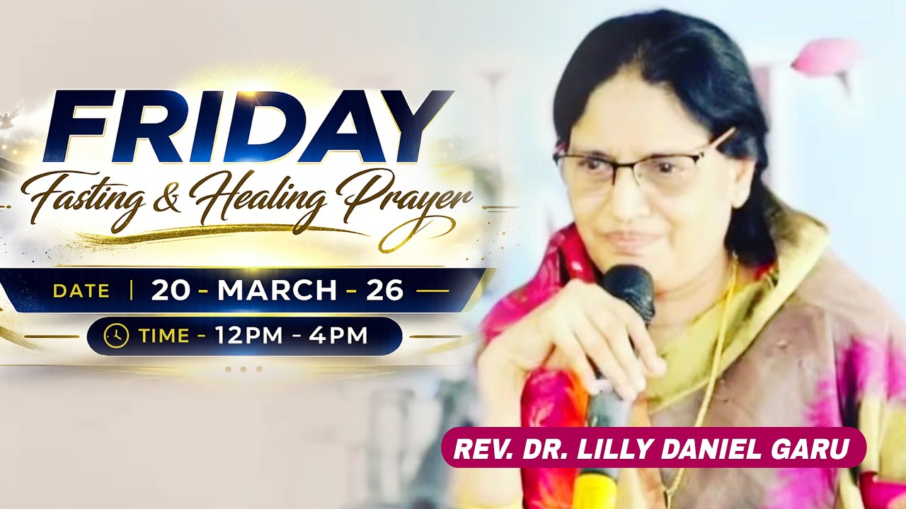 Friday Fasting & Healing Prayer | Rev. Dr. Lilly Daniel | | Mar 20th, 2026 ||