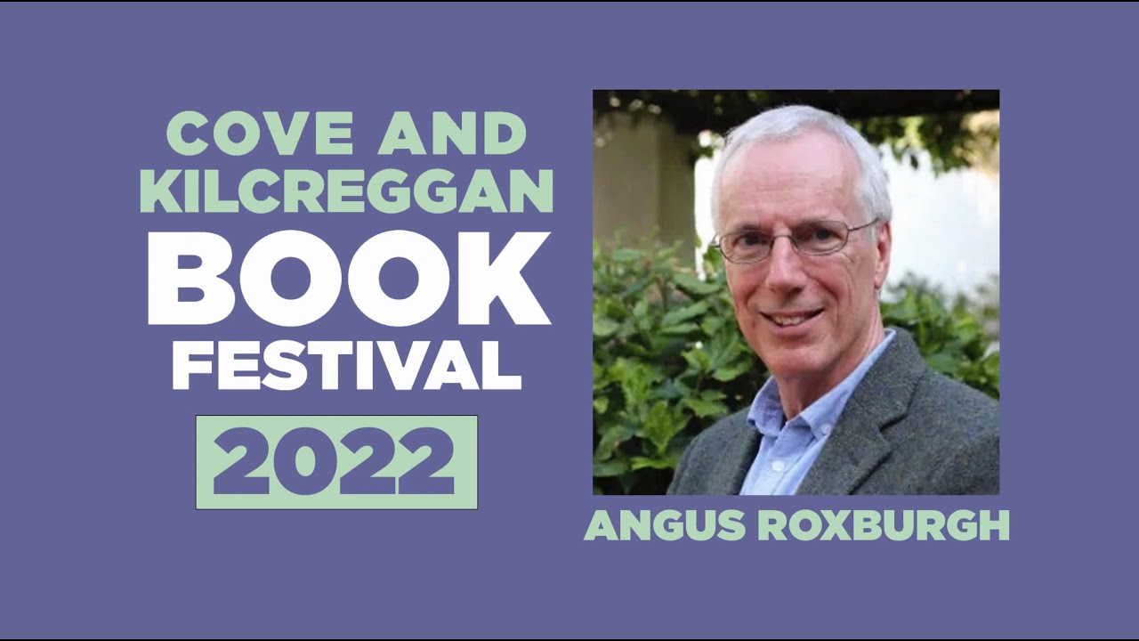 ANGUS ROXBURGH - The Cove and Kilcreggan Book Festival 2022