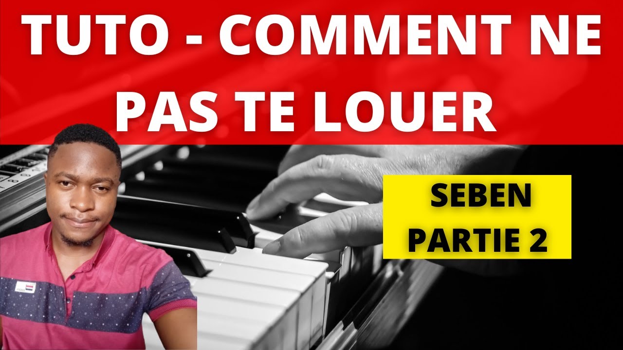 🔴 [TUTO SEBEN] Comment ne pas te louer piano - PARTIE 2 🔥