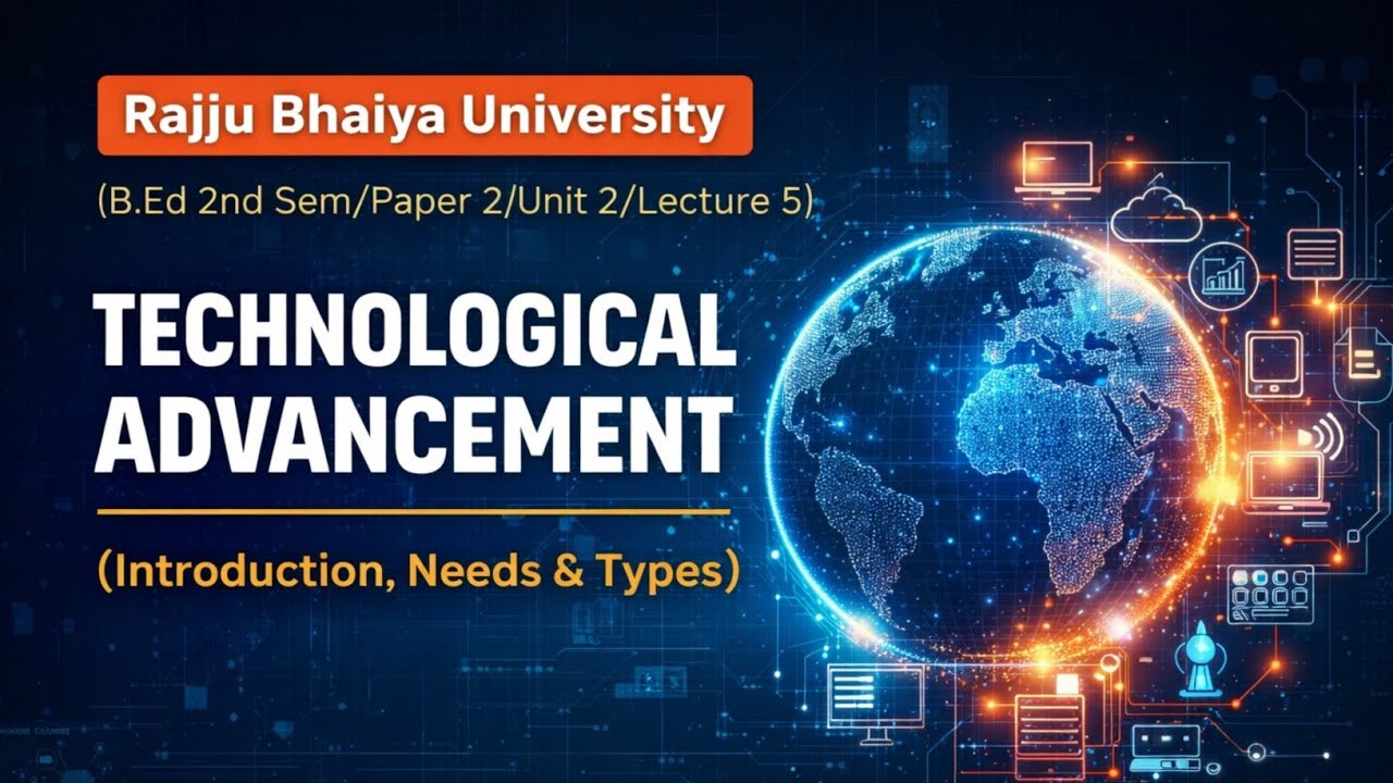 Technological Advancement( प्रौद्योगिकी उन्नति) l Introduction, Needs & Types l B.Ed Notes 