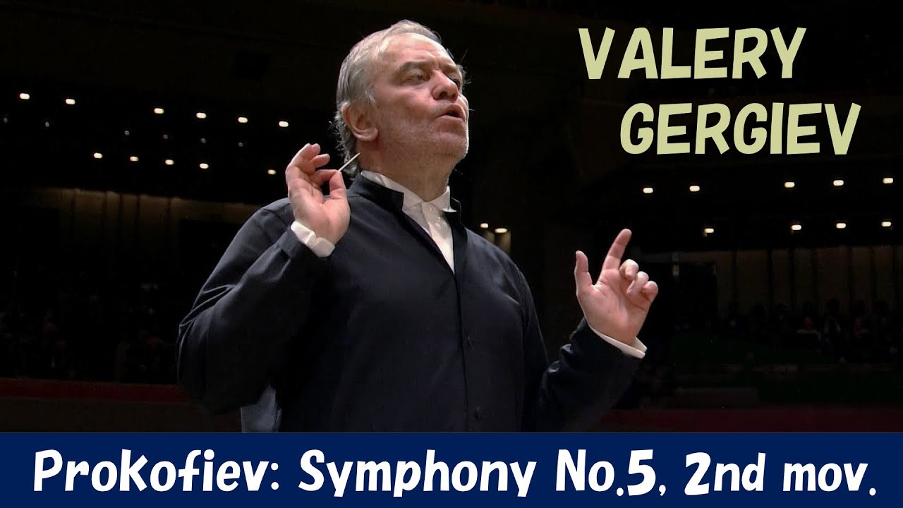 [Valery Gergiev] Sergei Prokofiev: Symphony No.5 in B-flat major, op.100, 2nd mov.