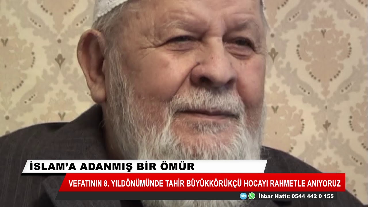 İslam'a adanmış bir ömür: Tahir Büyükkörükçü