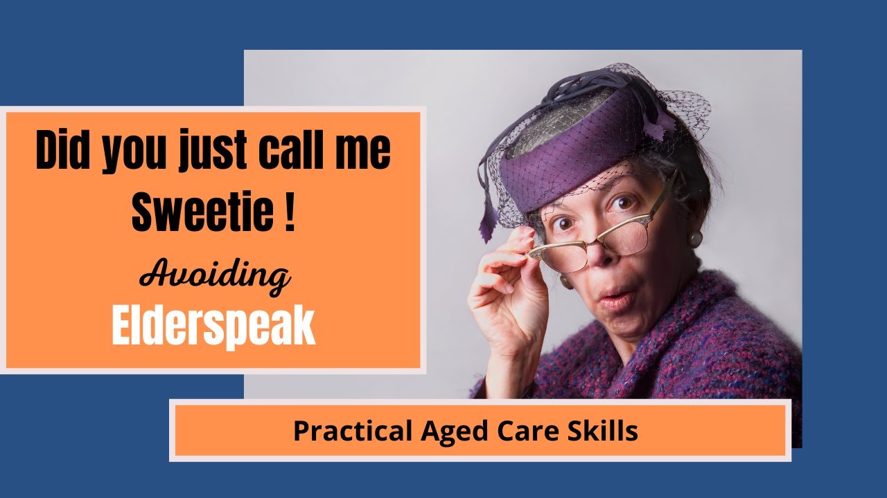 Elderspeak - How do you address older people?