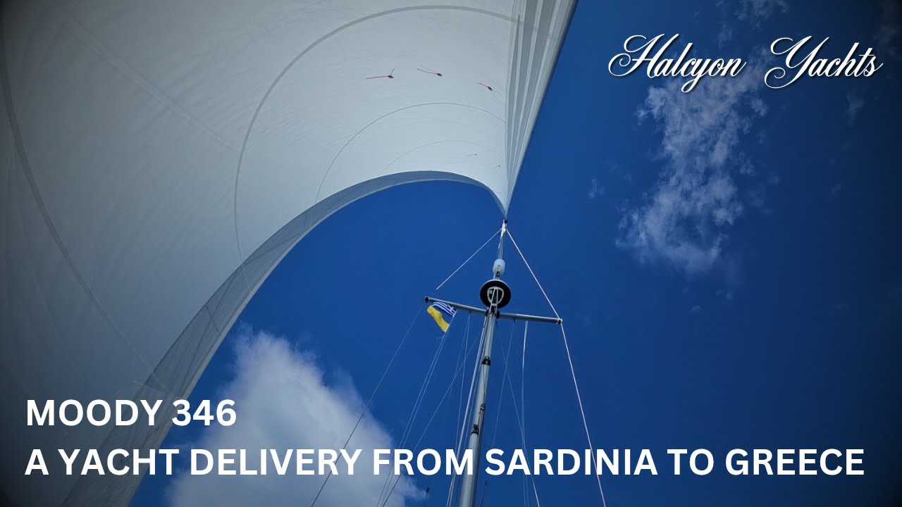 Moody 346 - A Yacht Delivery from Sardinia to Greece (Via Albania).