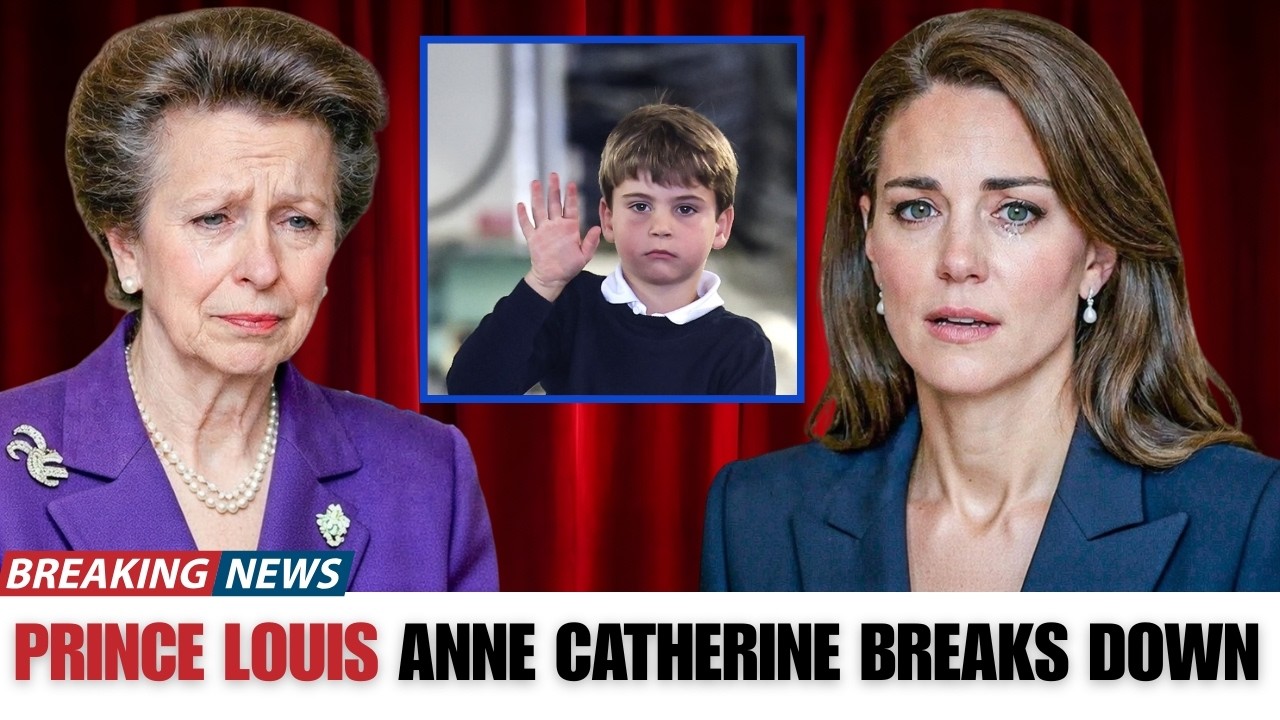 Princess Anne   Catherine BREAKS DOWN While Speaking About Prince Louis